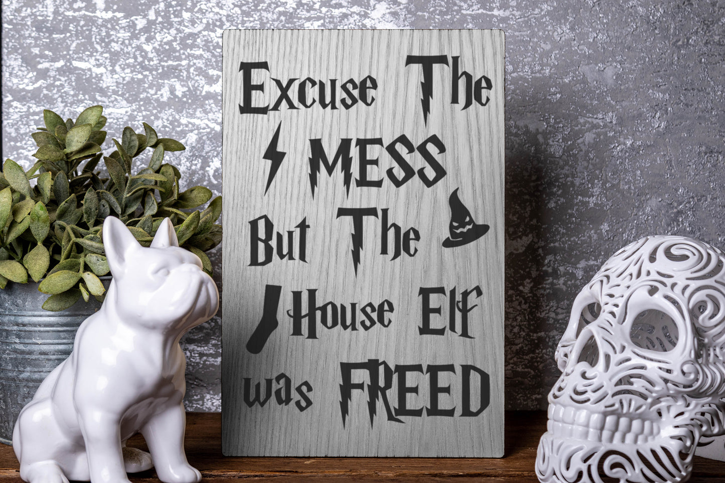 Excuse The Mess But The House Elf Was Freed Laser Engraved Wood Board