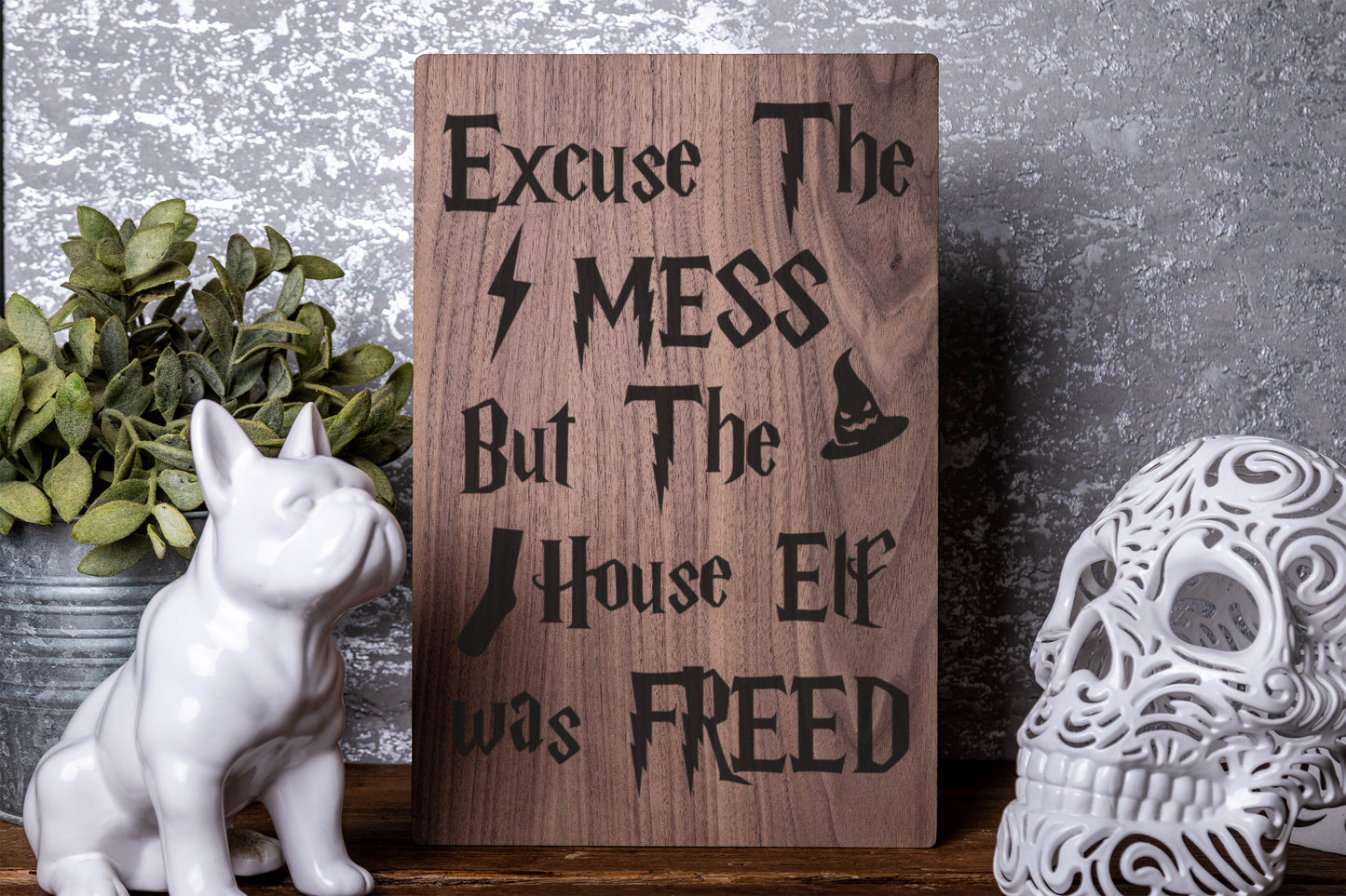 Excuse The Mess But The House Elf Was Freed Laser Engraved Wood Board