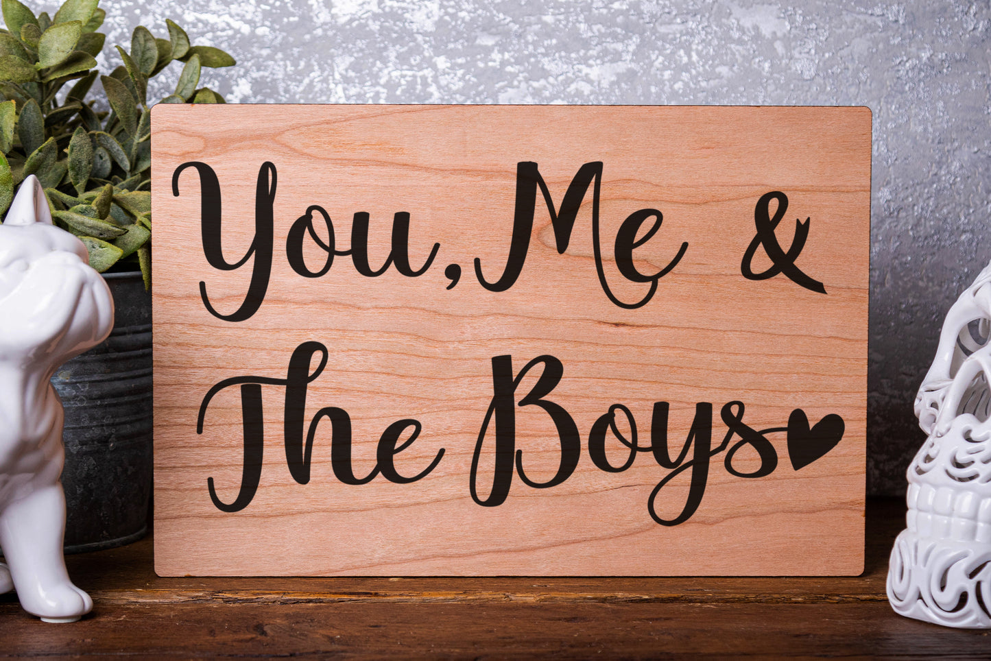 You Me And The Boys Laser Engraved Wood Board