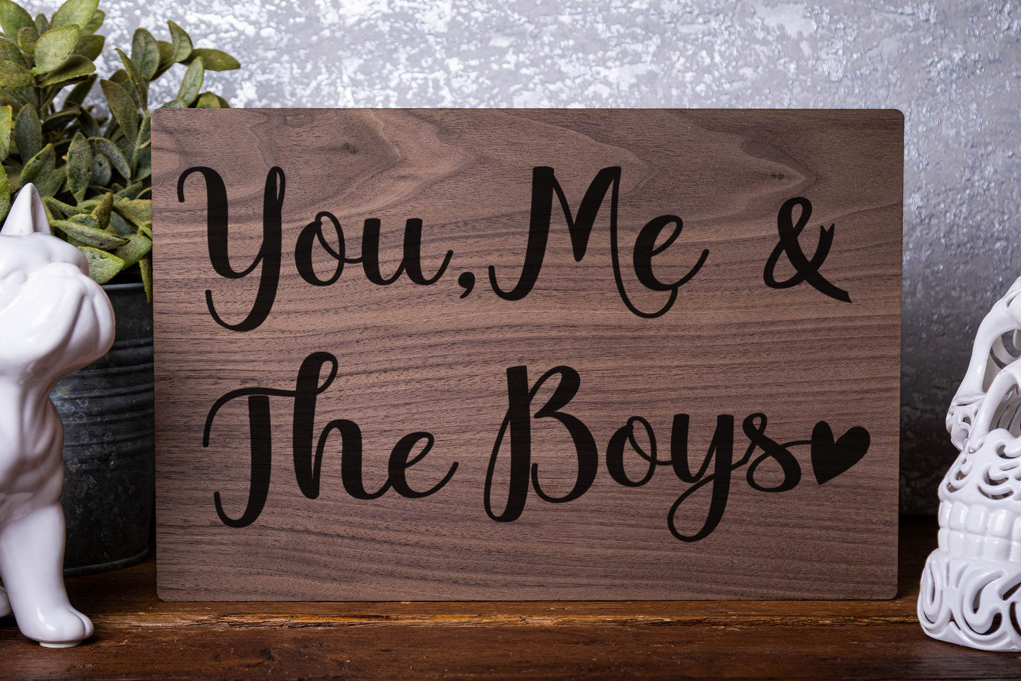You Me And The Boys Laser Engraved Wood Board